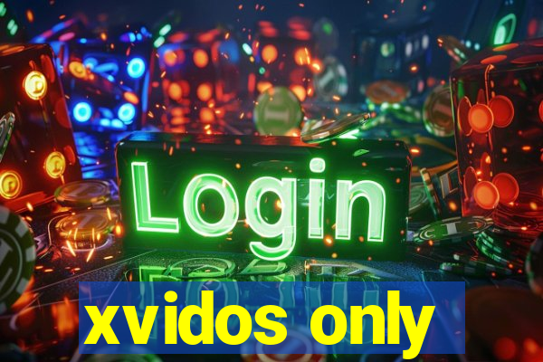 xvidos only